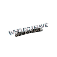 Who do I have